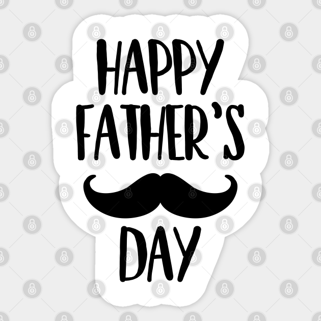 Happy Father S Day Moustaches Happy Fathers Day Aufkleber Teepublic De