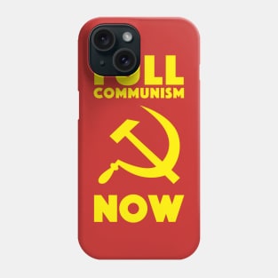 Full Communism Now Phone Case