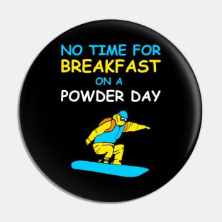 Funny snowboard quote powder day fresh snow first lift rider Pin