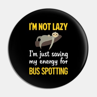 Funny Lazy Bus Spotting Spotter Pin