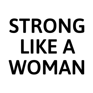 Strong Like A Woman T-Shirt