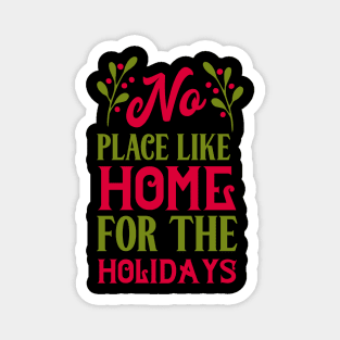 No place like home for the holidays Magnet