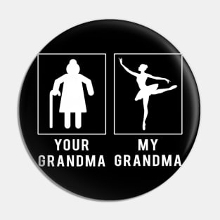 ballet your grandma my grandma tee for your grandson granddaughter Pin