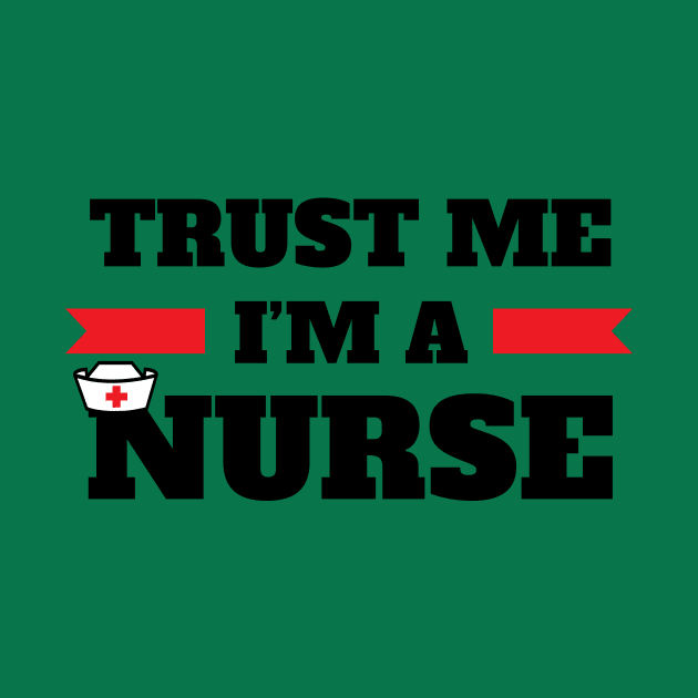 Trust I'M A Nurse Funny Gift For Nurse Students by klimentina