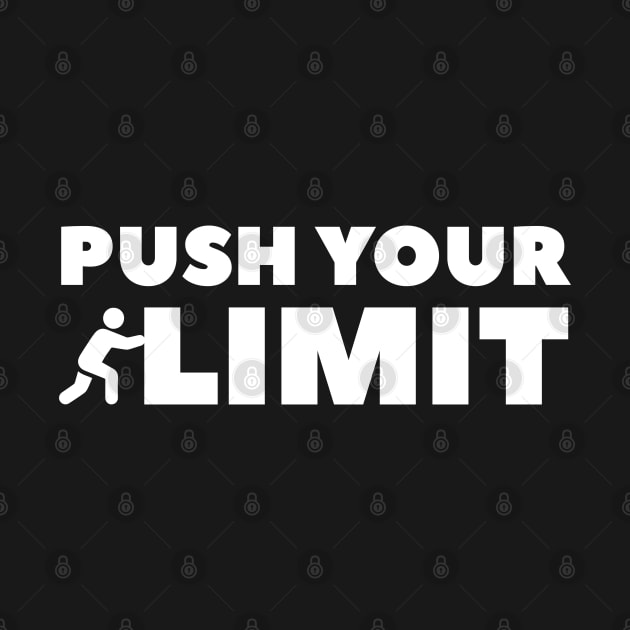 Push Your Limit for Motivation Lover by KaVi