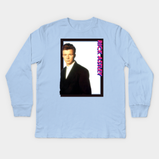 Rick Astley Kinder Long Sleeve T Shirts Teepublic De