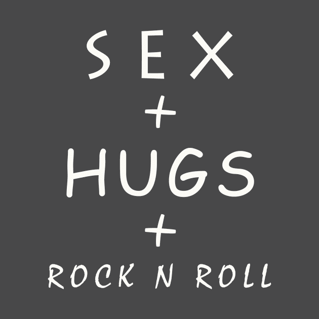 SEX & HUGS & ROCK N ROLL by Moist T'z 