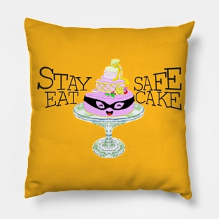 Eat Cake to Stay Safe Pillow