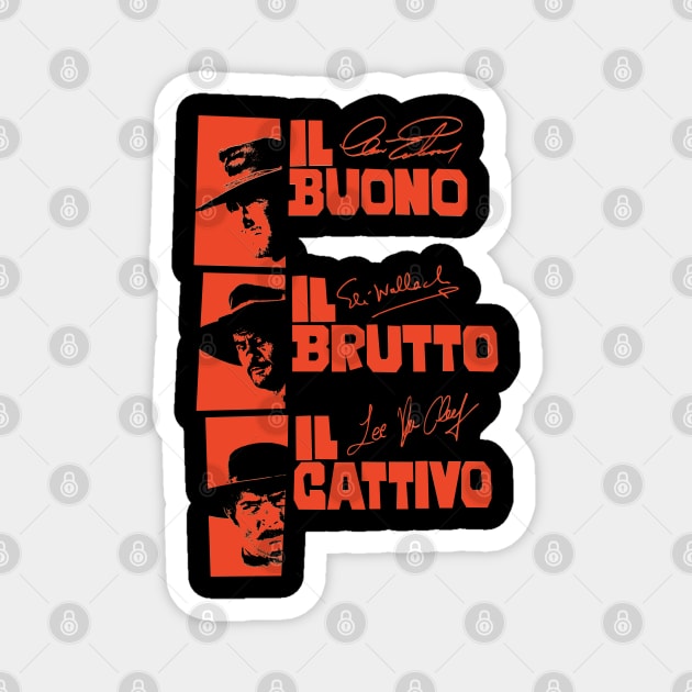 Il Buono, il Brutto, il Cattivo - Sergio Leone Magnet by Boogosh