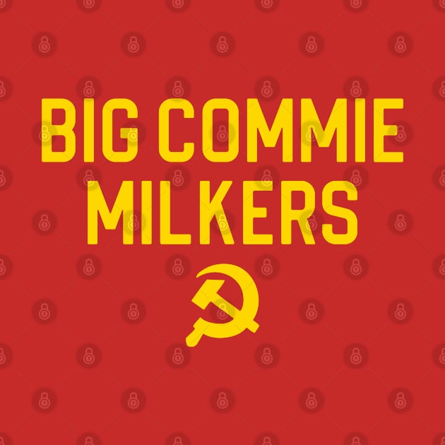 Funny Communist Gift Big Commie Milkers by kmcollectible