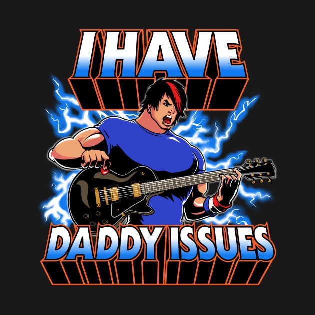 I have daddy issues by byhq