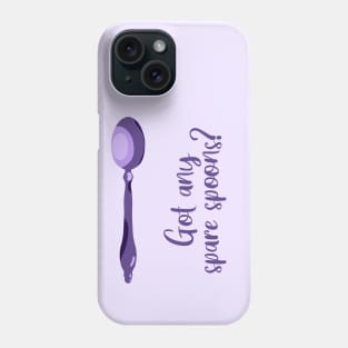 Got Any Spare Spoons? (Spoonie Awareness) Phone Case