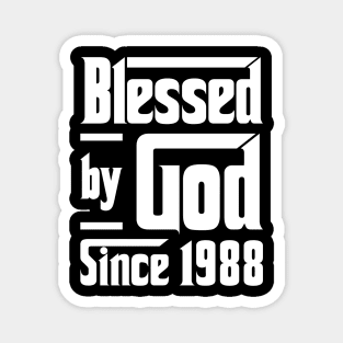 Blessed By God Since 1988 Magnet