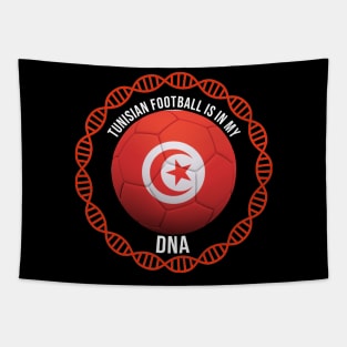 Tunisian Football Is In My DNA - Gift for Tunisian With Roots From Tunisia Tapestry