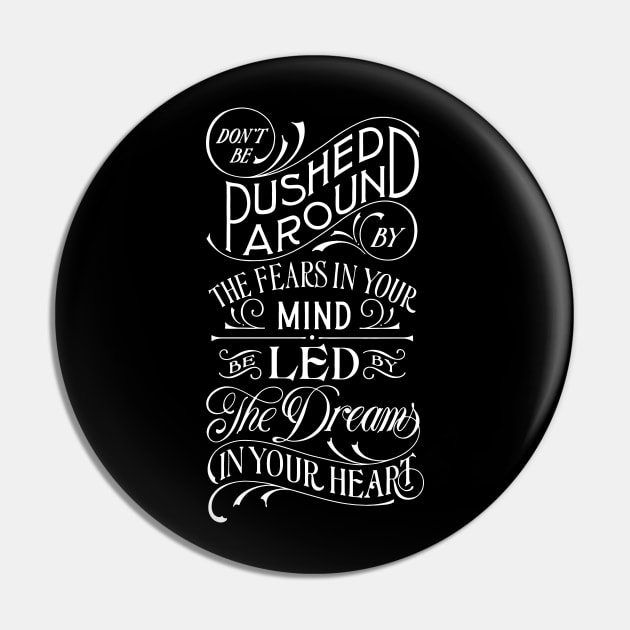 Don't be Pushed Around by Fears (black) Pin by noviajonatan