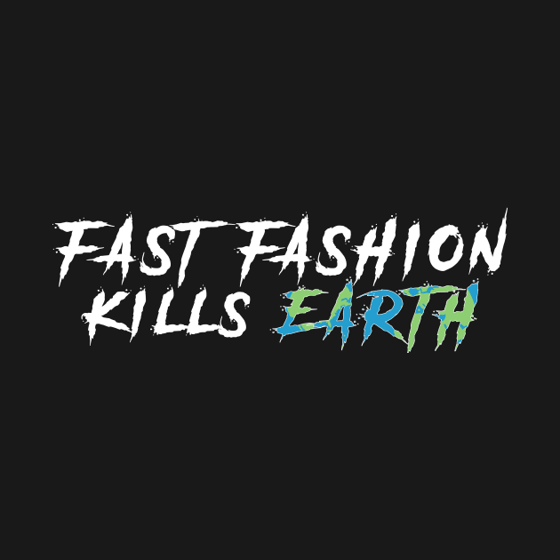 Fast fashion kills EARTH by Manikool