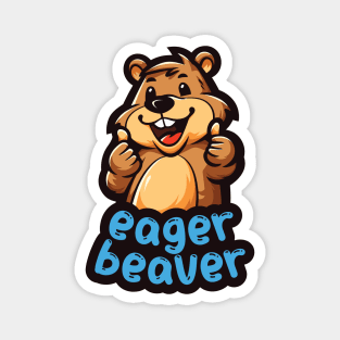 Eager Beaver, the task accomplishment and productivity master. Busy beaver, work ethic, team player, workplace inspiration, personal growth and development Magnet