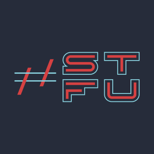 #STFU T-Shirt