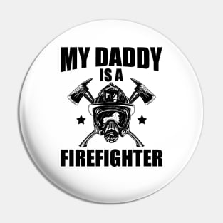 Firefighter Son - My daddy is a firefighter Pin