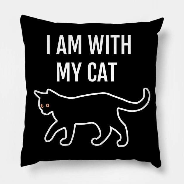 I am With My Cat Funny Cat Lovers Slogan Pillow by strangelyhandsome