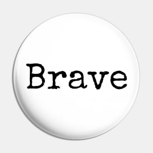 Be Brave - Go Forward Pin