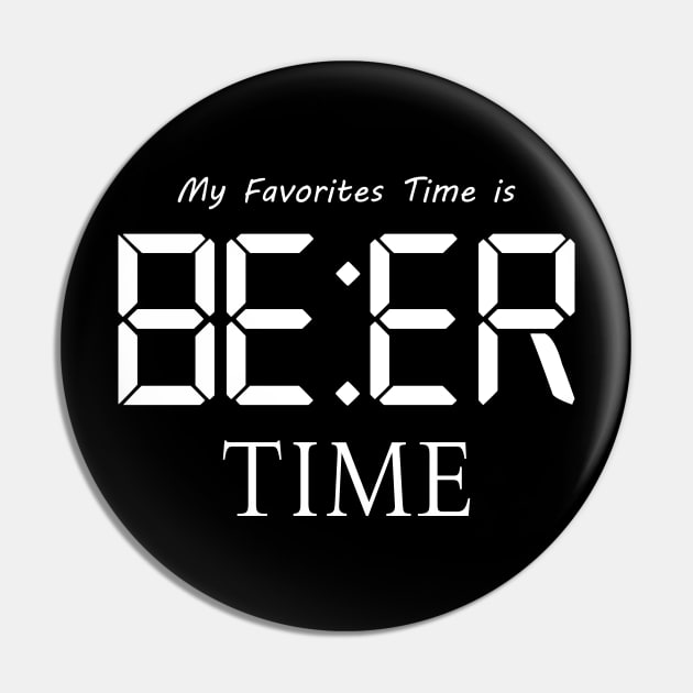 My Favorite Time is Beer Time - Beer Time - Pin