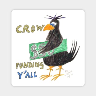 Crow Funding Y All Magnet