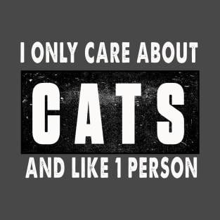 I Only Care About Cats T-Shirt