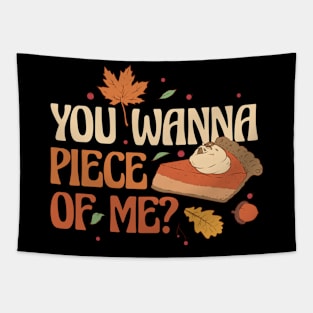 You Wanna Piece Of Me Funny Thanksgiving Gift Tapestry