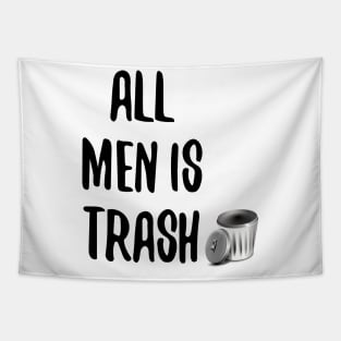 ALL MEN IS TRASH Tapestry