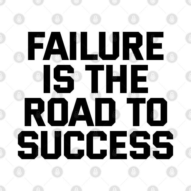 Failure Is The Road To Success by Texevod