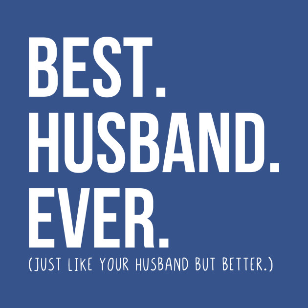 Disover Best husband ever - Best Husband Ever - T-Shirt