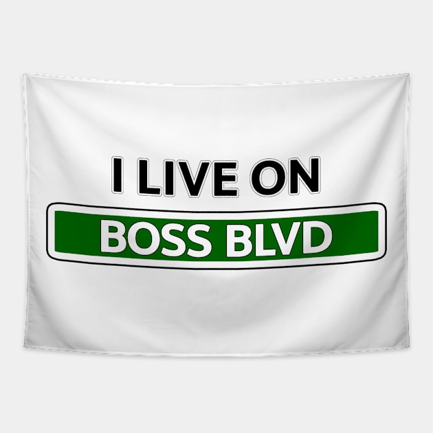 I live on Boss Blvd Tapestry by Mookle