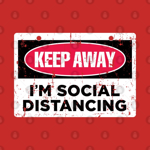 I'm Social Distancing (Keep Away) by SaltyCult