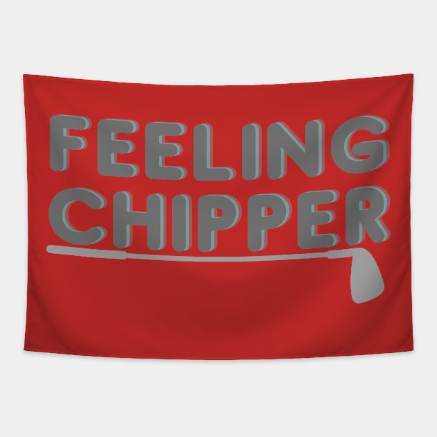 Feeling Chipper Tapestry by Golfers Paradise