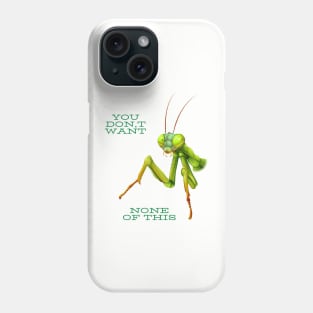 You don’t want this Phone Case