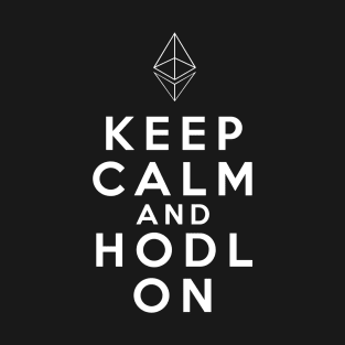 Keep calm and HODL Ethereum ETH Cryptocurrency T-Shirt