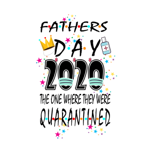 fathers day quarantine 2020 T-Shirt