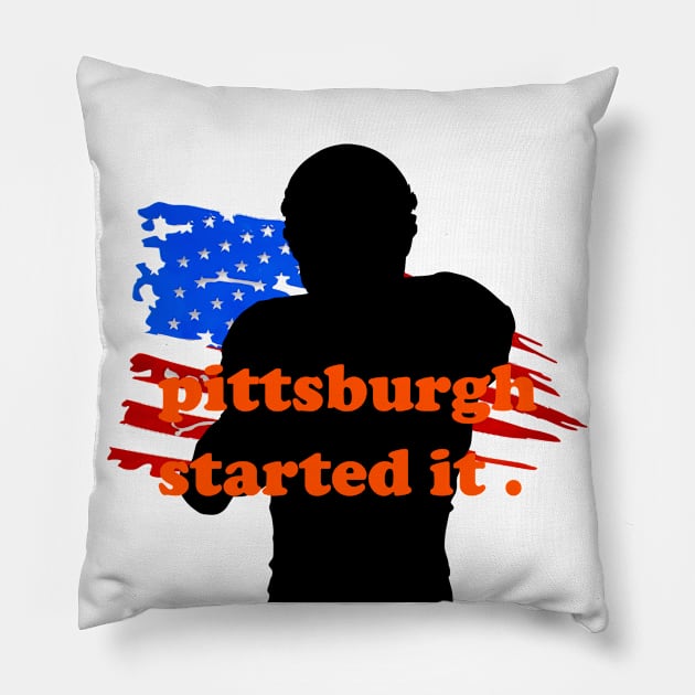 pittsburgh started it Pillow by makram