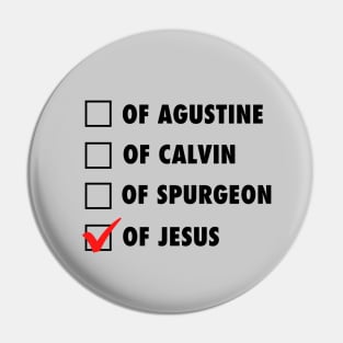 Not from Agustine, Calvin, or Spurgeon but of Jesus. black text Pin