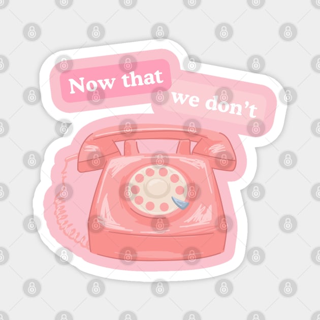 Now That We Don't Talk - Cord retro phone Swiftie design Magnet by kuallidesigns