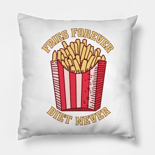 Fries Forever Diet Never Pillow