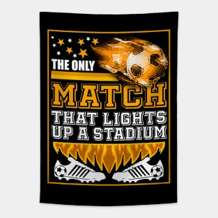 The only match that lights up a stadium Tapestry