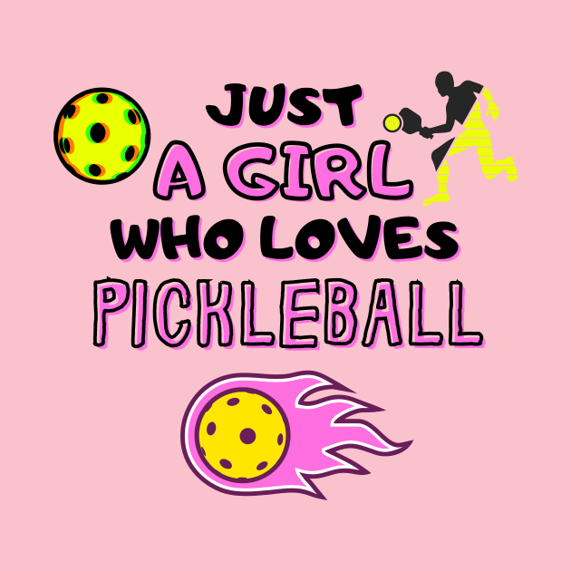 Funny Pickleball Player Just A Girl Who Loves Pickleball by Load Art