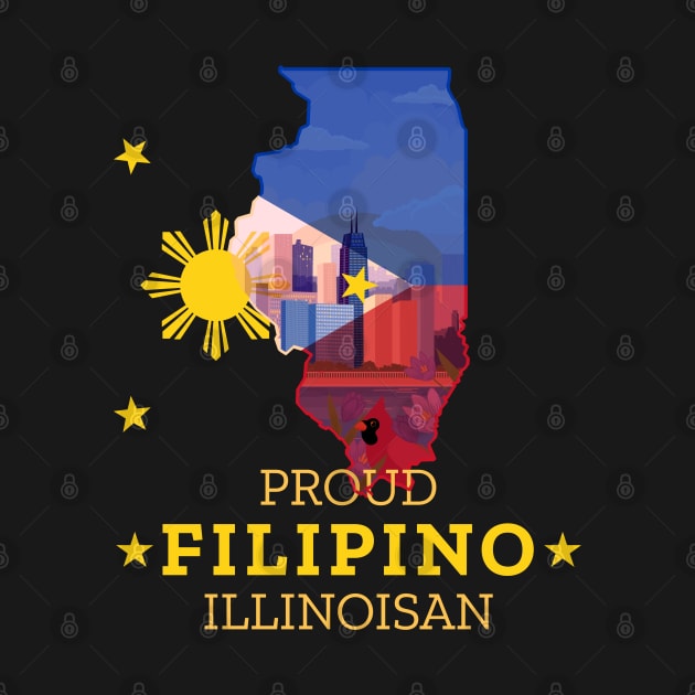 Proud Filipino Illinoisan - Illinois State Pride by Family Heritage Gifts