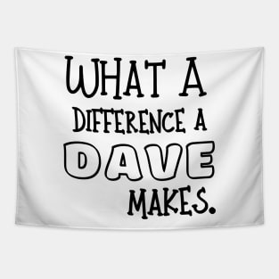 What a Difference a Dave makes Tapestry