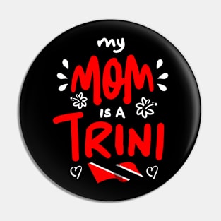 My Mom Is A Trini | Trinidad And Tobago | Trini To De Bone | Trinidad Slang Pin