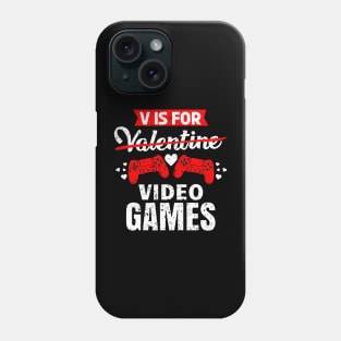 Funny V Is For Video Games Valentines Day Phone Case