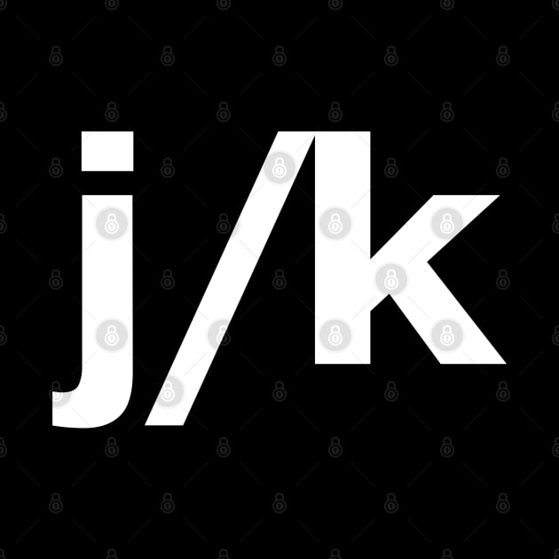 just kidding - j/k by TheBestWords