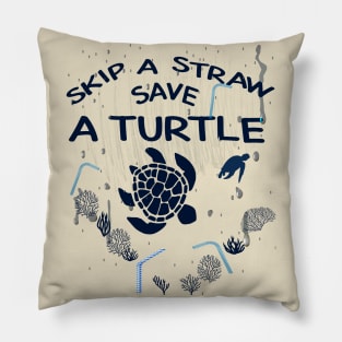 Skip A Straw Save A Turtle, Environmental Awareness, Climate Change, Global Warming, Save the Sea, Beach Shirt Pillow